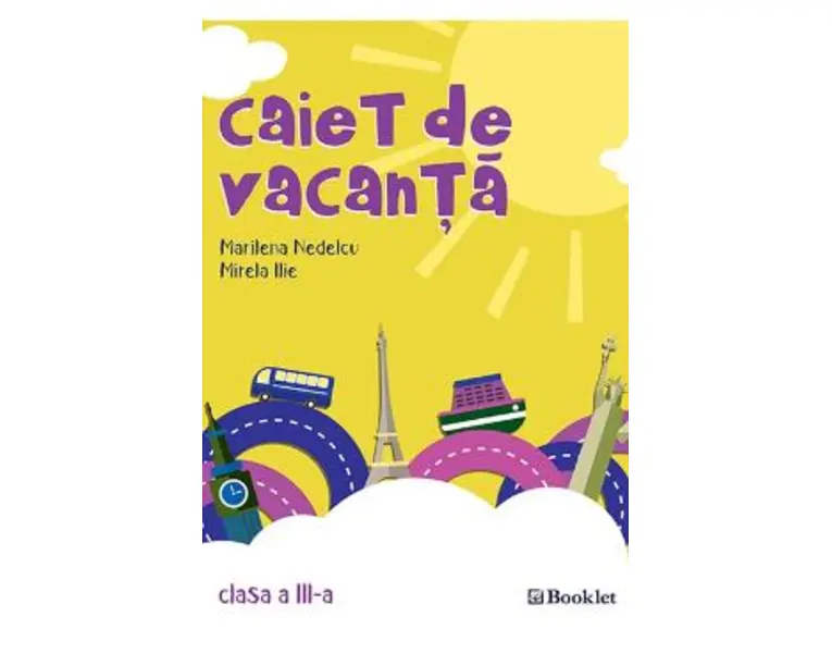 Caiet de vacanta Clasa a 3-a Ed.2018 - Marilena Nedelcu, Mirela Ilie