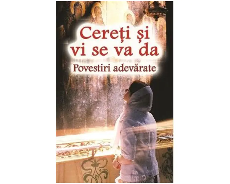 Cereti si vi se va da - Povestiri adevarate