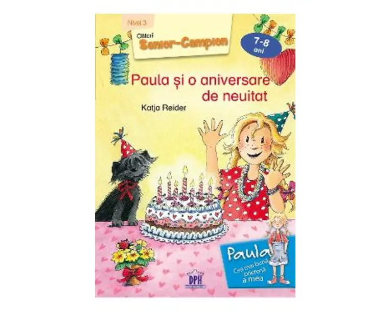 Paula si o aniversare de neuitat 7-8 ani Nivel 3 - Katja Reider, Franziska Harvey