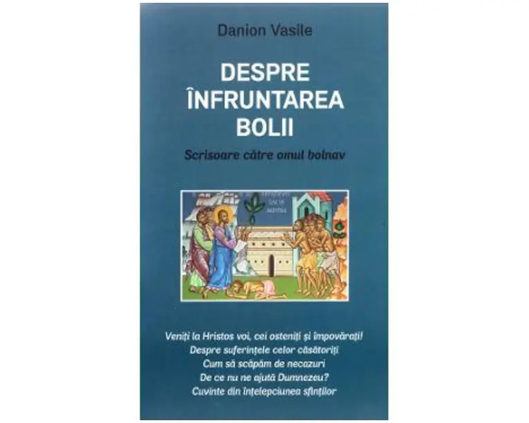 Despre infruntarea bolii - Danion Vasile