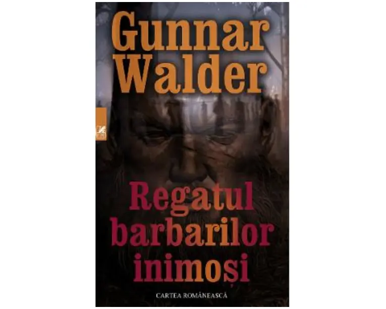 Regatul barbarilor inimosi - Gunnar Walder