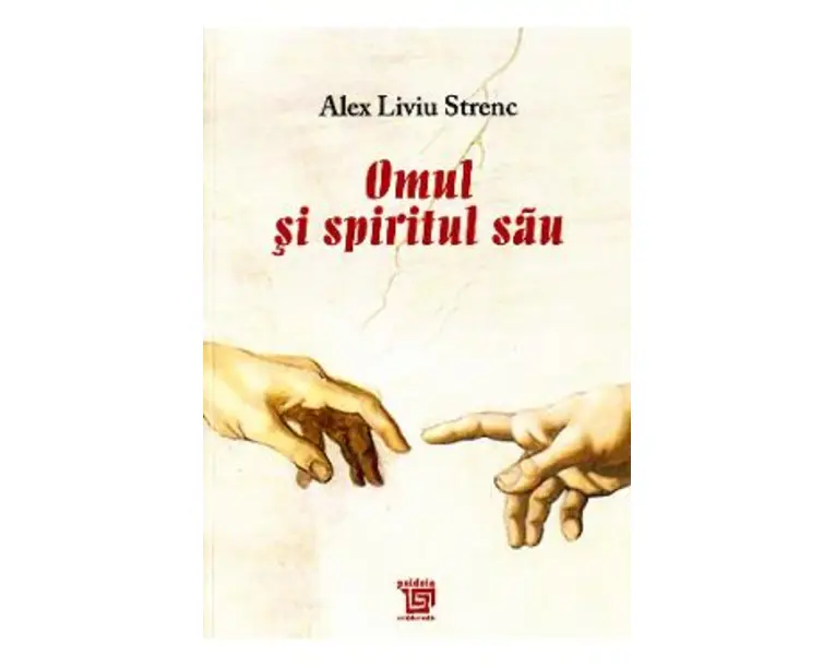 Omul si spiritul sau - Alex Liviu Strenc