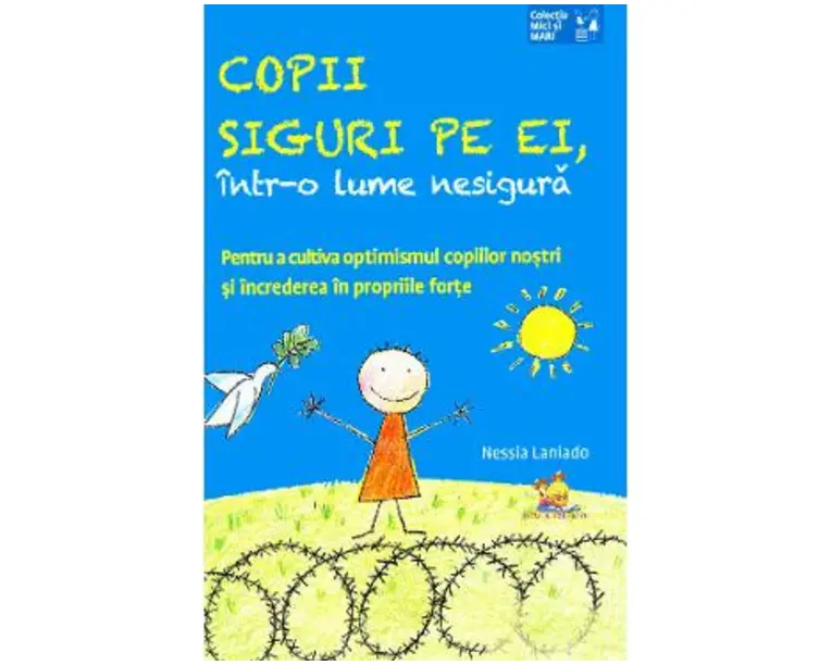 Copii siguri pe ei, intr-o lume nesigura - Nessia Laniado