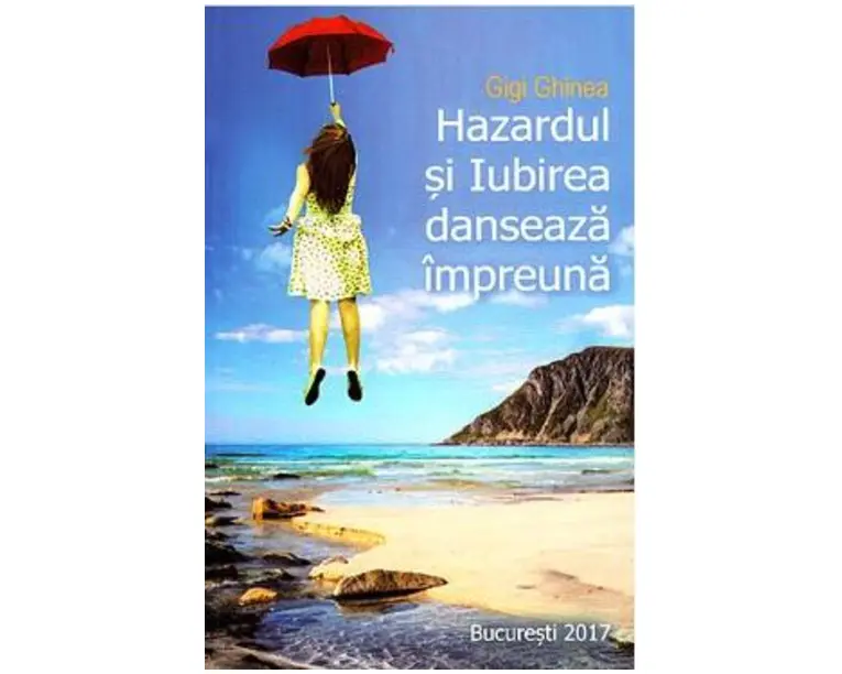 Hazardul si Iubirea danseaza impreuna - Gigi Ghinea