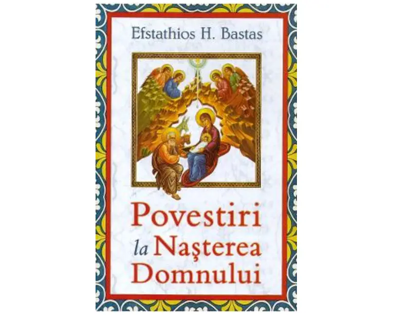 Povestiri la Nasterea Domnului - Efstathios H. Bastas