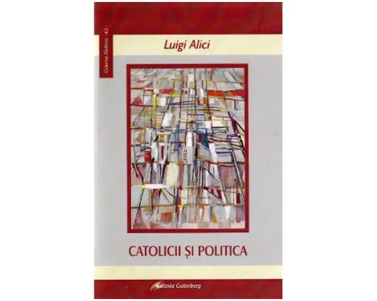 Catolicii si politica - Luigi Alici