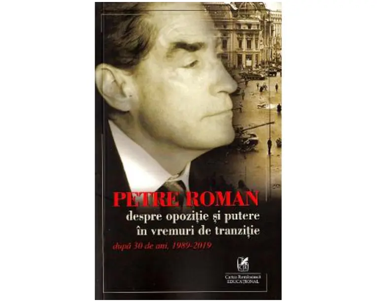 Despre opozitie si putere in vremuri de tranzitie - Petre Roman