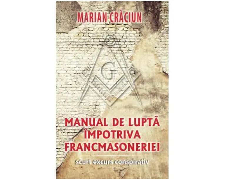 Manual de lupta impotriva francmasoneriei - Marian Craciun