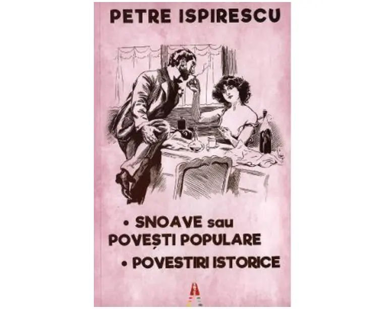 Snoave sau povesti populare. Povestiri istorice - Petre Ispirescu