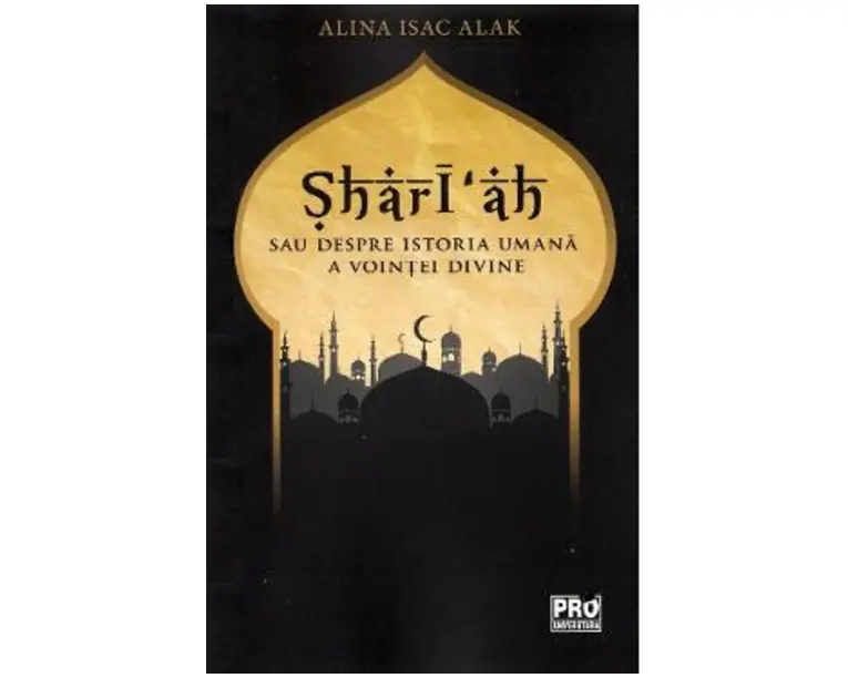 Shari'ah sau despre istoria umana a vointei divine - Alina Isac Alak