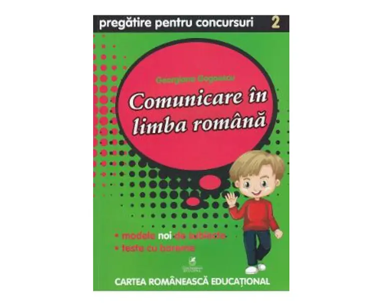 Comunicare in limba romana - Clasa 2 - Pregatire pentru concursuri - Georgiana Gogoescu