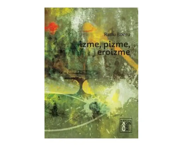 Izme, pizme, eroizme - Radu Boeru
