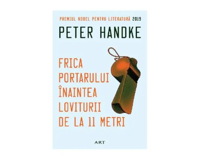 Frica portarului inaintea loviturii de la 11 metri - Peter Handke