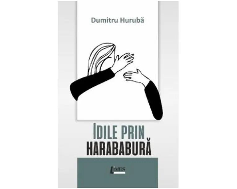 Idile prin harababura - Dumitru Huruba