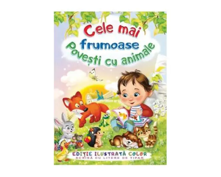 Cele mai frumoase povesti cu animale - F. Sahling, G. Mauser-Lichtl