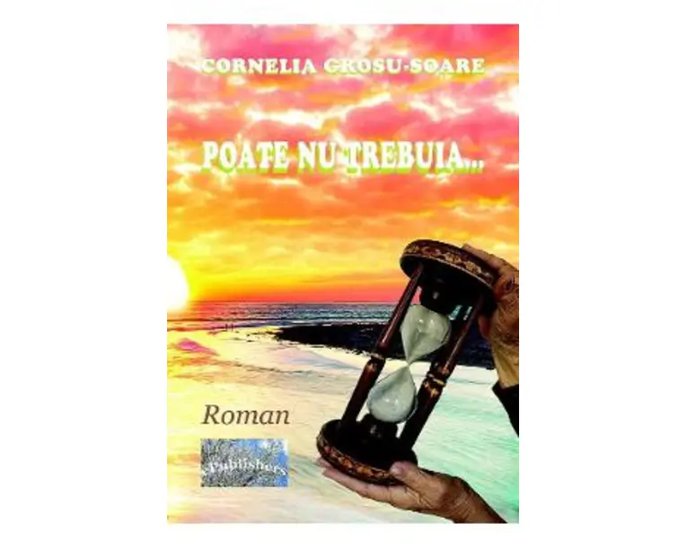 Poate nu trebuia - Cornelia Grosu-Soare