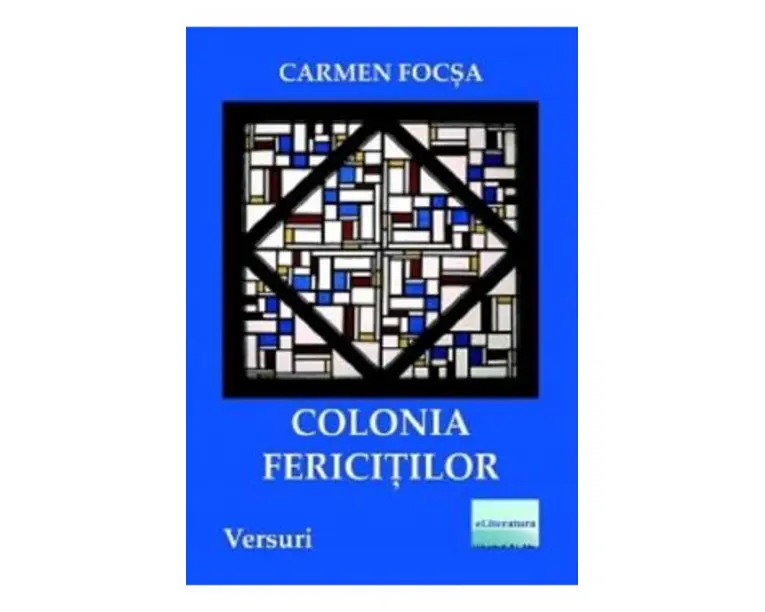 Colonia fericitilor - Carmen Focsa