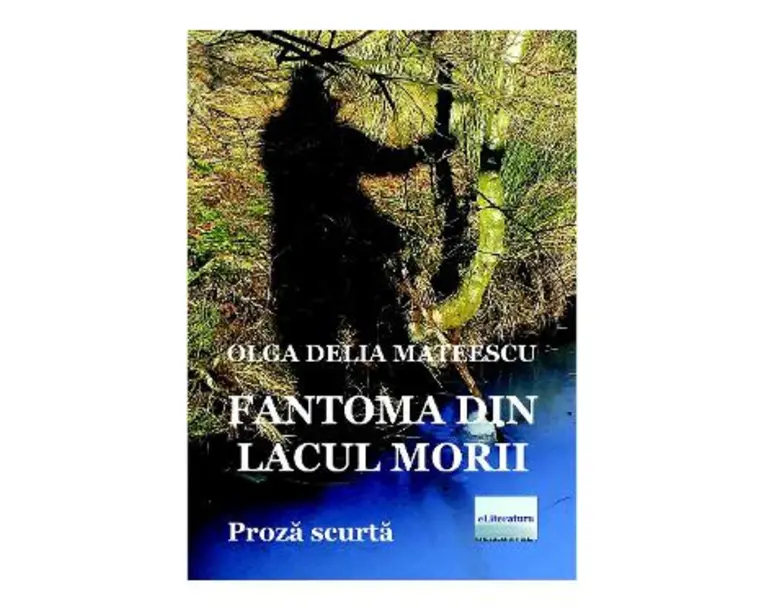 Fantoma din Lacul Morii - Olga Delia Mateescu