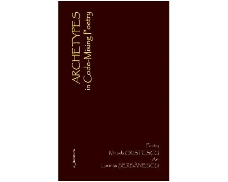 Archetypes in Code-Mixing Poetry - Mihaela Cristescu, Luminta Serbanescu