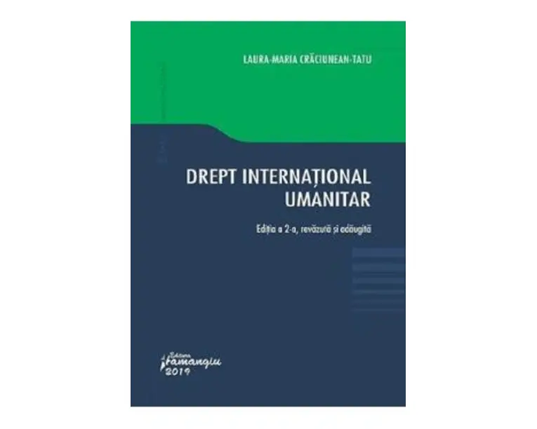 Drept international umanitar Ed.2 - Laura Maria Craciunean-Tatu