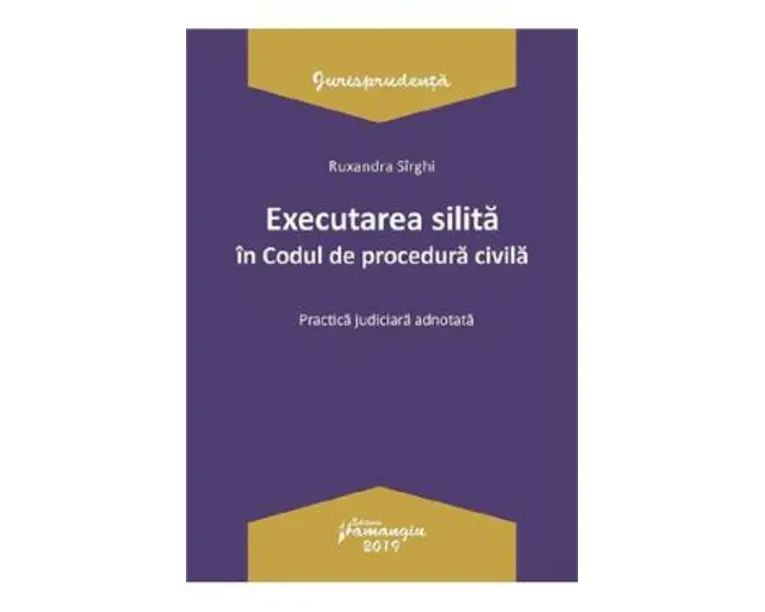 Executarea silita in Codul de procedura civila - Ruxandra Sirghi