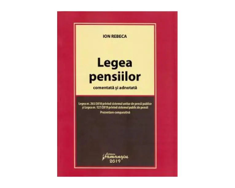 Legea pensiilor comentata si adnotata - Ion Rebeca