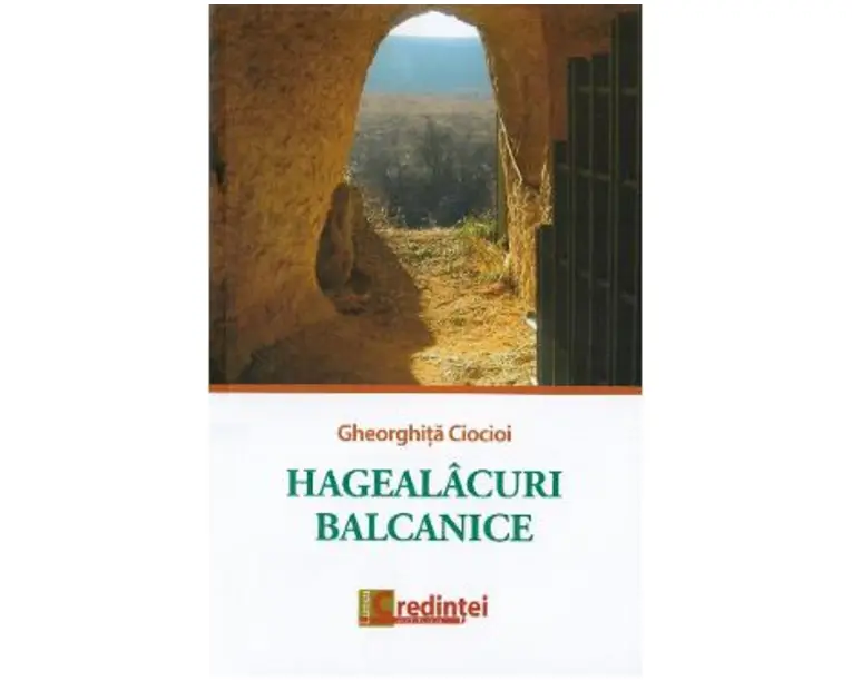 Hagealacuri balcanice - Gheorghita Ciocioi