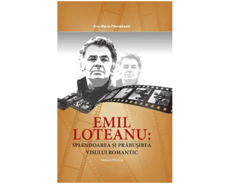 Emil Loteanu: Splendoarea si prabusirea visului romantic - Ana-Maria Plamadeala