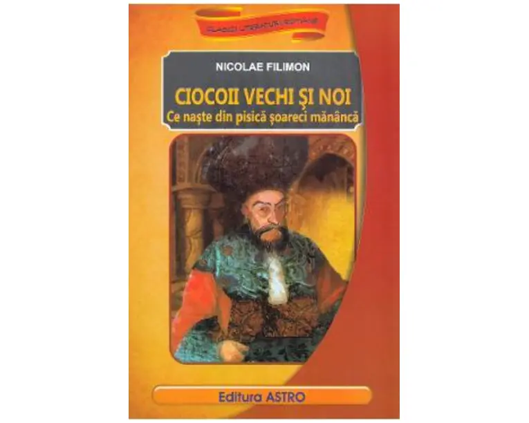 Ciocoii vechi si noi - Nicolae Filimon