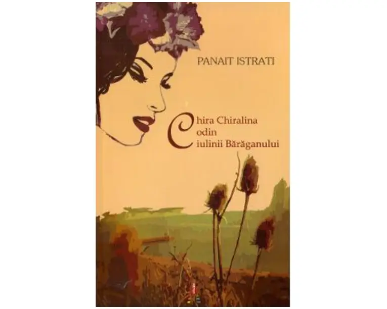 Chira Chiralina. Codin. Ciulinii Baraganului - Panait Istrati