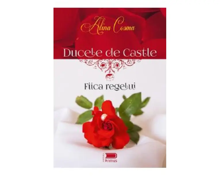 Ducele de Castle. Fiica regelui - Alina Cosma