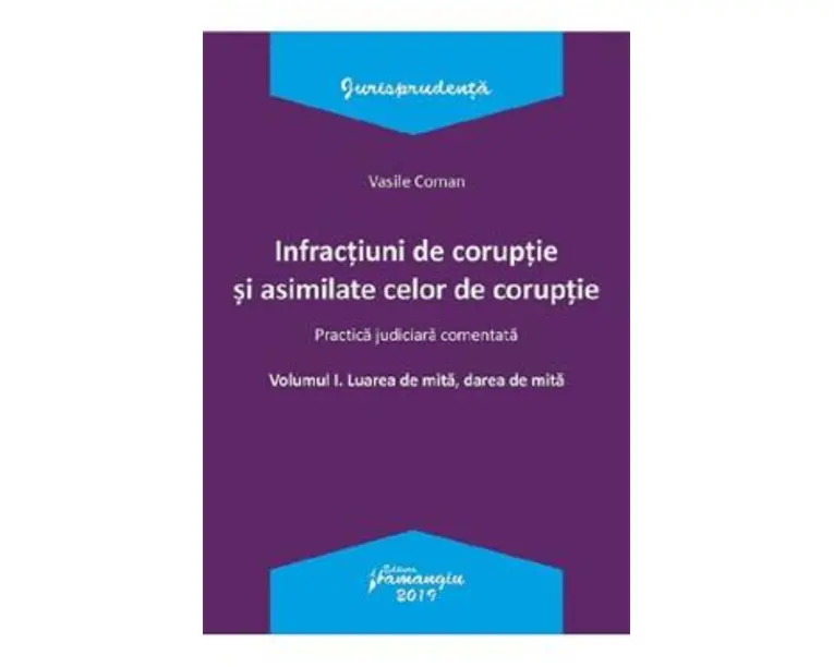 Infractiuni de coruptie si asimilate celor de coruptie - Vasile Coman