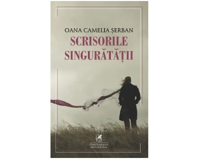 Scrisorile singuratatii - Oana Camelia Serban