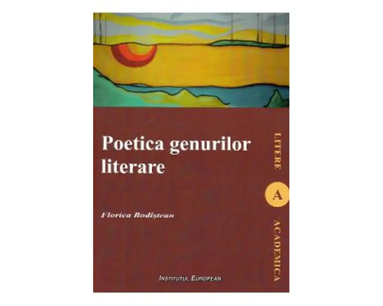 Poetica genurilor literare - Florica Bodistean