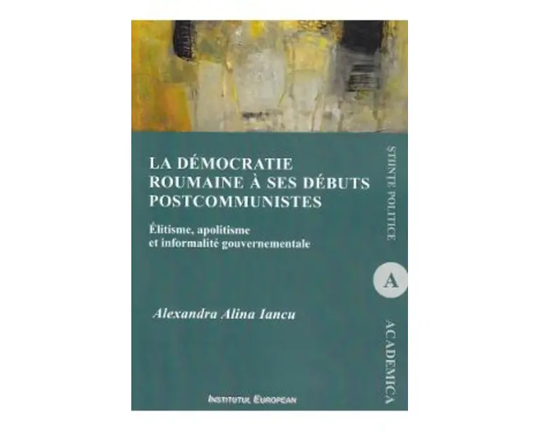La democratie roumaine a ses debuts postcommunistes - Alexandra Alina Iancu