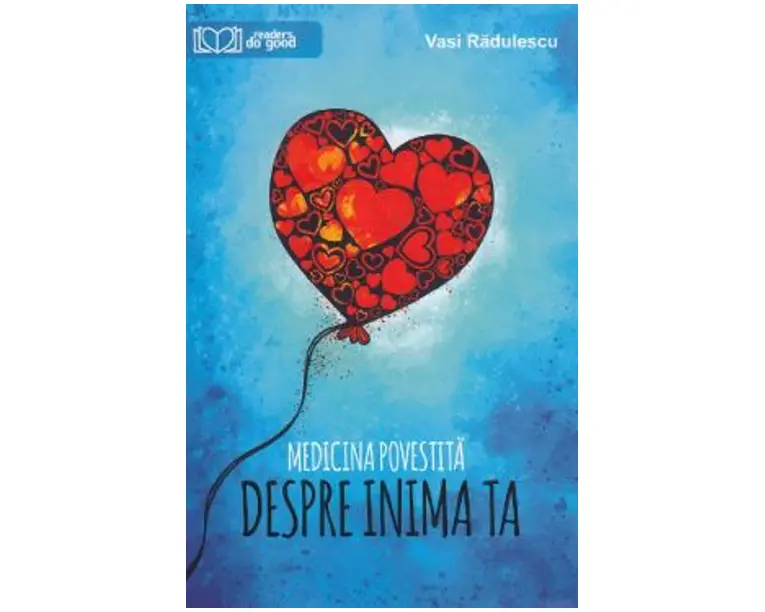 Medicina povestita despre inima ta - Vasi Radulescu