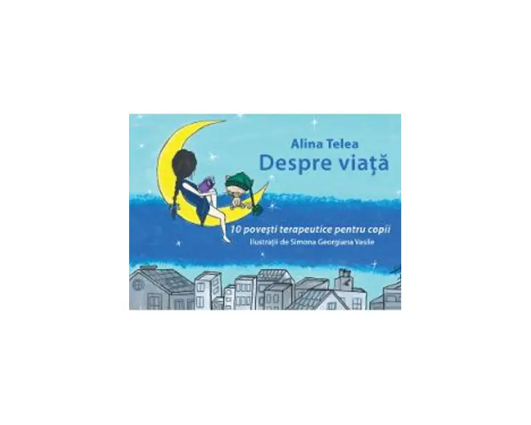 Despre viata - Alina Telea