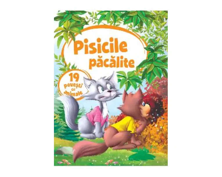 Pisicile pacalite. 19 povesti cu animale
