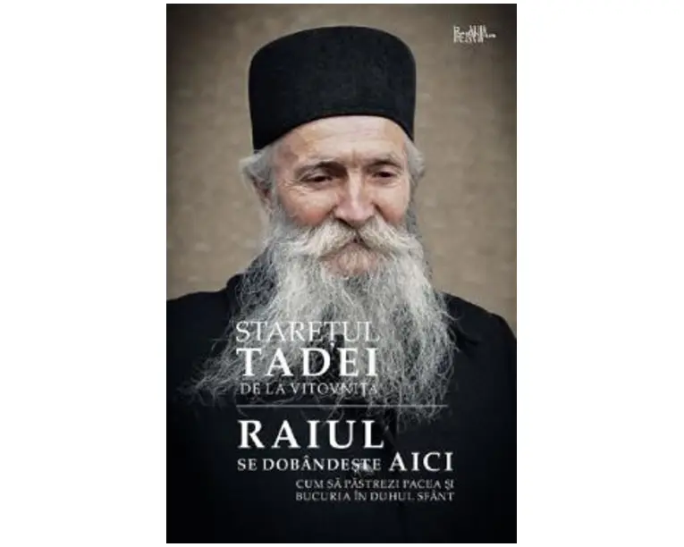 Raiul se dobandeste aici - Staretul Tadei