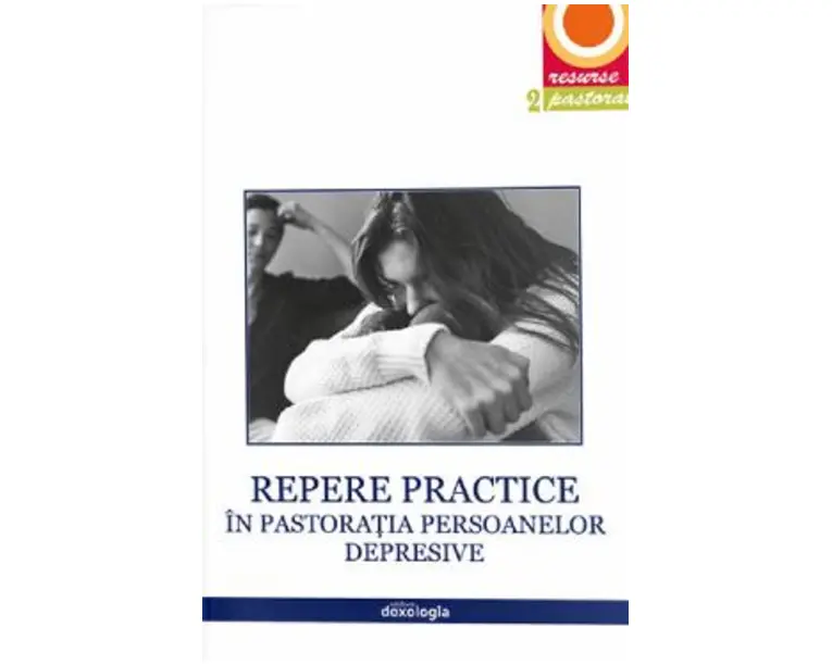 Repere practice in pastoratia persoanelor depresive