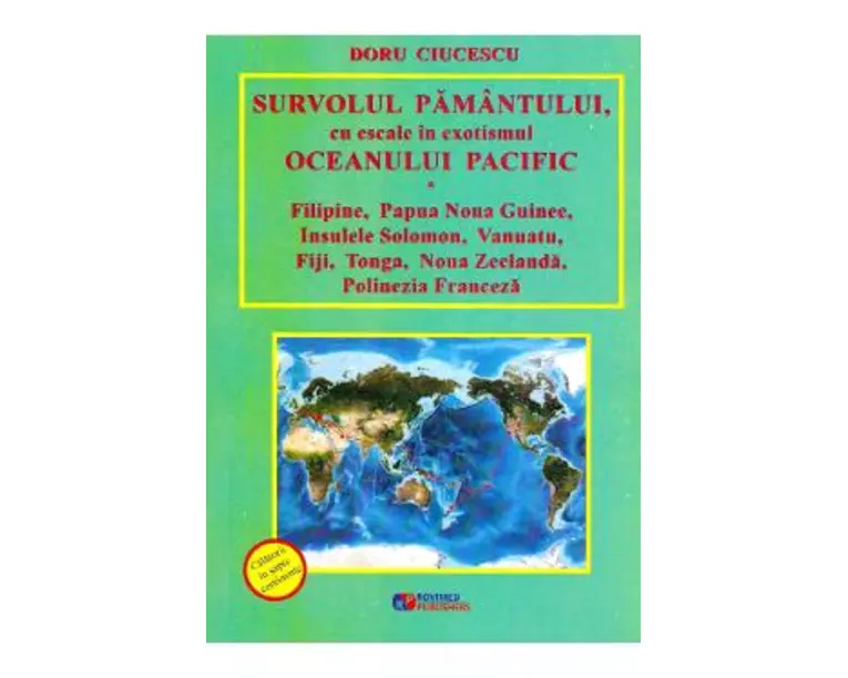 Survolul Pamantului, cu escale in exotismul Oceanului Pacific - Doru Ciucescu