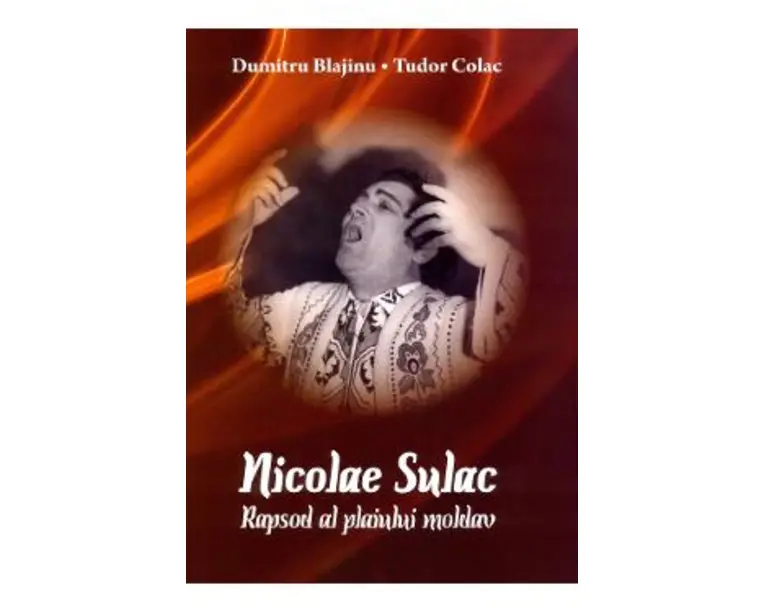 Nicolae Sulac: Rapsod al plaiului moldav - Dumitru Blajinu, Tudor Colac