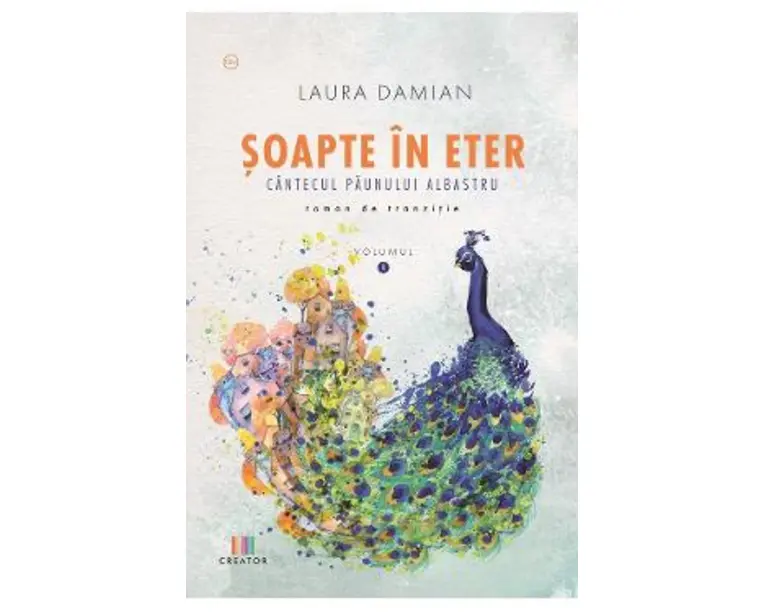 Soapte in eter. Cantecul paunului albastru - Laura Damian