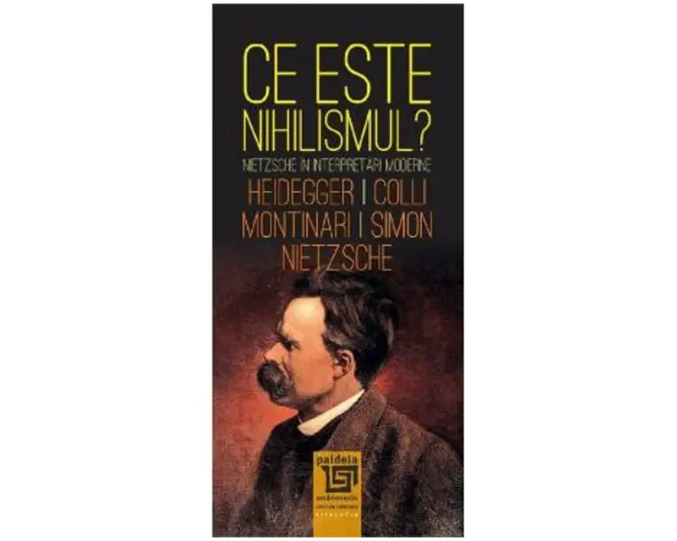 Ce este Nihilismul? - Fr. Nietzsche, M. Heidegger