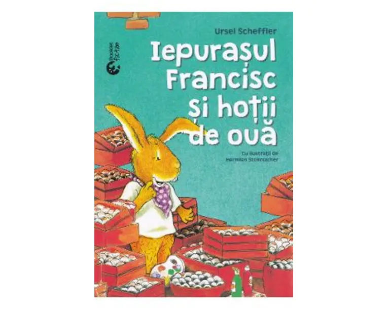 Iepurasul Francisc si hotii de oua - Ursel Scheffler, Hermien Stellmacher