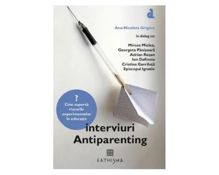 Interviuri antiparenting - Ana-Nicoleta Grigore
