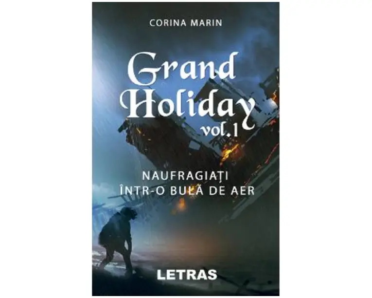 Grand Holiday vol. 1. Naufragiati intr-o bula de aer - Corina Marin