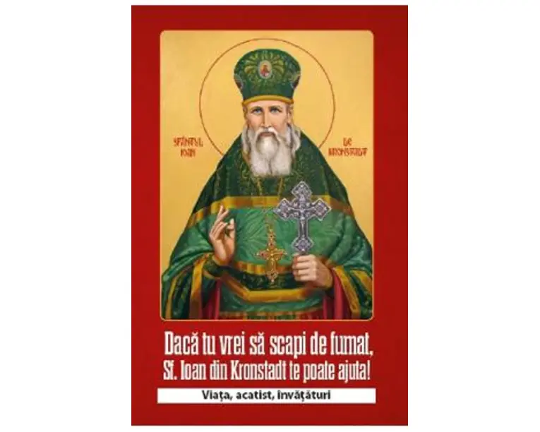 Daca tu vrei sa scapi de fumat Sf. Ioan de Kronstadt te poate ajuta