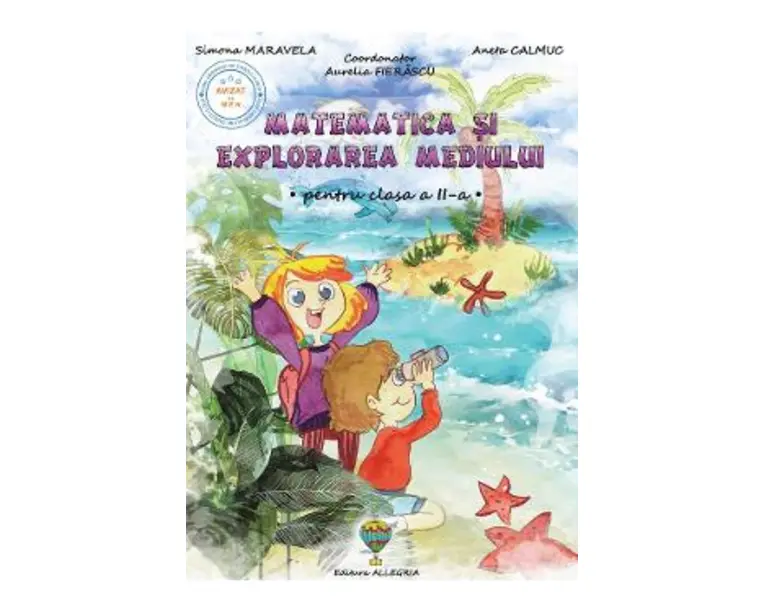 Matematica si explorarea mediului - Clasa 2 - Simona Maravela, Aneta Calmuc