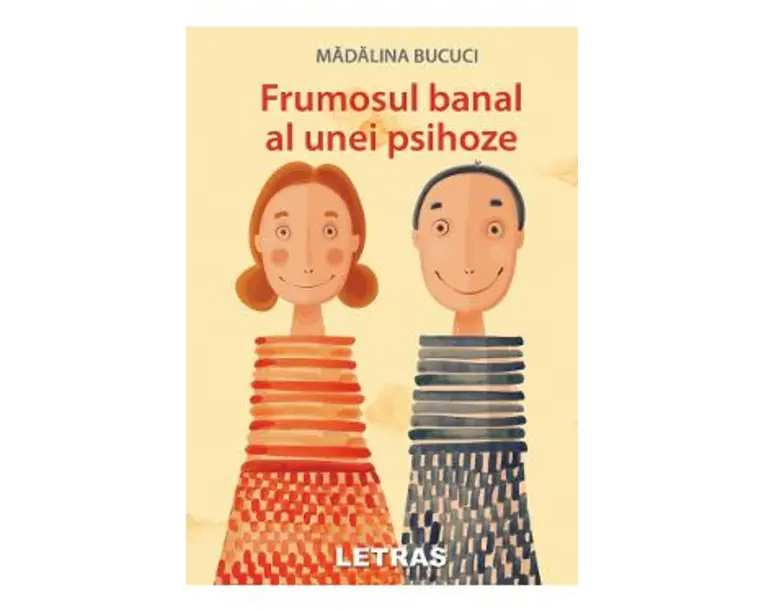Frumosul banal al unei psihoze - Madalina Bucuci